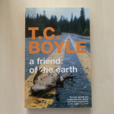 A friend of the earth - T.C. Boyle (lb. Engleza)