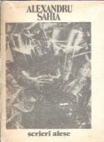 Alexandru Sahia - Scrieri alese 1988, Editura Scrisul Romanesc, Carte Beletristica Romana