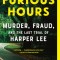 Furious Hours: Murder, Fraud, and the Last Trial of Harper Lee