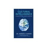 Cultural Intelligence: A Blueprint for 21st-Century Leadership