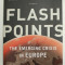 FLASHPOINTS - THE EMERGING CRISIS IN EUROPE by GEORGE FRIEDMAN , 2015