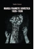 Marea foamete sovietica, 1926-1936, editia a II-a - Vadim Guzun