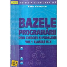 Radu Visinescu - Bazele programarii prin exercitii si probleme, volumul 1: