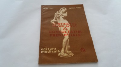 Continutul Profilactic Al Consultatiei Prenuptiale - Ioan Vinti, Cornel Pascu foto