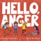 Hello, Anger