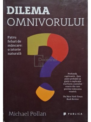 Michael Pollan - Dilema omnivorului (Editia: 2017) foto