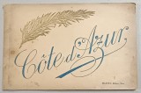 COTE D &#039;AZUR , ALBUM CU FOTOGRAFII DE EPOCA , CCA. 1900