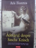 Adevarul despre Sascha Knisch - Aris Fioretos, Polirom, 2006, Roman, Beletristica, Coperta Cartonata