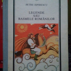 Petre Ispirescu - Legende sau basmele romanilor (editia 1989)