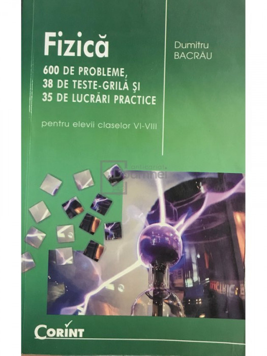 Dumitru Bacrău - Fizică pentru elevii claselor VI - VIII (editia 2014)