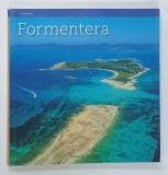 FORMENTERA , ALBUM DE PREZENTARE CU TEXT IN LIMBA SPANIOLA , 2005