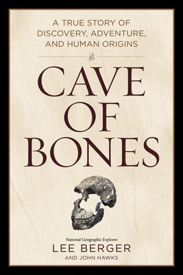 Cave of Bones: A True Story of Discovery, Adventure, and Human Origins foto