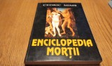 ENCICLOPEDIA MORTII - Cedric Mims - Editura Orizonturi, 2006, 387 p.