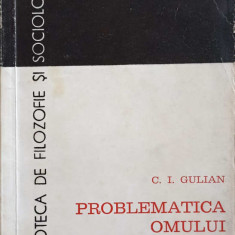 PROBLEMATICA OMULUI (ESEU DE ANTROPOLOGIE FILOZOFICA)-C.I. GULIAN