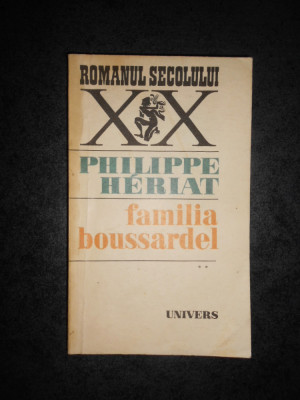 Philippe Heriat - Familia Boussardel volumul 2 foto