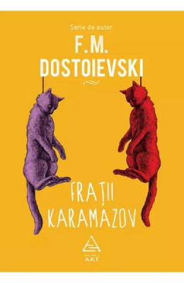 Fratii Karamazov [Volumele I+Ii], F.M. Dostoievski - Editura Art foto