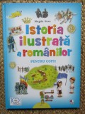 Istoria ilustrată a romanilor pentru copii. Editura Litera, 2018 - Magda Stan