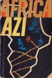 Africa Azi Scurt Indreptar Politic-Economic Carte Romana 1962 Editura Politica Stare Uzata Brosata