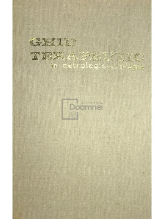 Constantin Zosin - Ghid terapeutic in nefrologie-urologie (Editia: 1977)