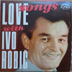 Disc Vinil 7# Ivo Robič - Love Songs With Ivo Robič -Supraphon- SUK 33619