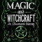 Magic and Witchcraft: An Illustrated History