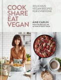Cook Share Eat Vegan | Aine Carlin, 2019, Mitchell Beazley