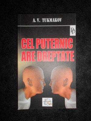 A. V. Tukmakov - Cel puternic are dreptate foto