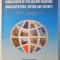 GLOBALIZATION OF CIVIL-MILITARY RELATIONS: DEMOCRATIZATION, REFORM AND SECURITY by GEORGE CRISTIAN MAIOR, LARRY WATTS , 2002