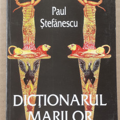 (C520) PAUL STEFANESCU - DICTIONARUL MARILOR INITIATI