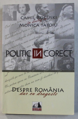 CAMIL ROGUSKI IN DIALOG CU MONICA TATOIU , POLITIC ( in ) CORECT , DESPRE ROMANIA DAR CU DRAGOSTE , 2009 foto