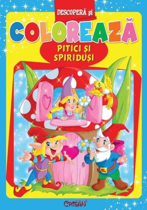 Pitici şi Spiriduşi (Descoperă şi colorează). Ediția a 2-a.
