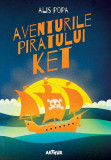 Aventurile piratului Ket - HC - Hardcover - Alis Popa - Arthur