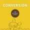 Conversion: How God Creates a People