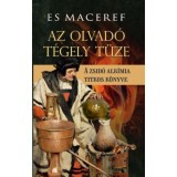 Es Maceref - Az olvad&oacute; t&eacute;gely t&uuml;ze - A zsid&oacute; alk&iacute;mia titkos k&ouml;nyve