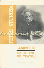 Amintiri. 40 De Ani De Teatru - Petre Sturza foto