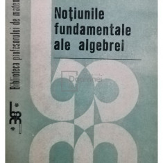 I. R. Safarevici - Notiunile fundamentale ale algebrei (editia 1989)