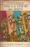 Cumpara ieftin Cine l-a ucis pe don Jesus? - Vicente Lenero