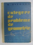 CULEGERE DE PROBLEME DE GEOMETRIE de G. TITEICA , 1962