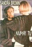Numai tu - Sandra Brown