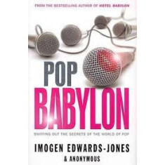 Pop Babylon: Sniffing Out the Secrets of the World of Pop - Imogen Edwards-Jones