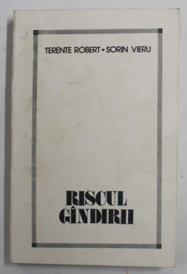 Terente Robert, Sorin Vieru - Riscul g&icirc;ndirii