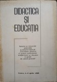 Didactica si Educatia - Referate si Comunicari (1969) - Pedagogie, Invatamant, Scoala Generala - 688 Pagini