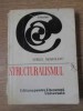 Structuralismul - Virgil Nemoianu, 1966, Editura Pentru Literatura Universala, Filosofie, Carte veche
