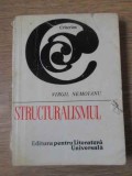 Structuralismul Virgil Nemoianu - Editura Literatura Universala 1966, Filosofie, 204 pagini
