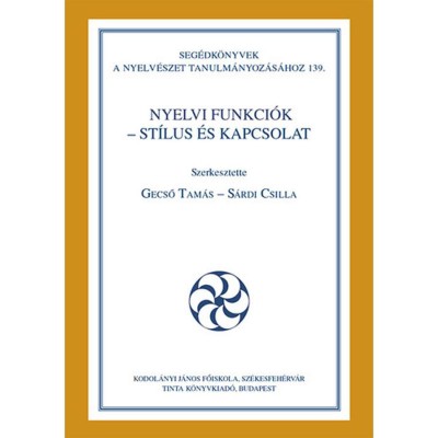 Nyelvi funkci&amp;oacute;k - St&amp;iacute;lus &amp;eacute;s kapcsolat - Gecső Tam&amp;aacute;s foto