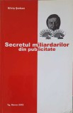 Secretul Miliardarilor din Publicitate - Silviu Serban, Gamasprod, Marketing, Editie 2002, Carte Economie, Paperback