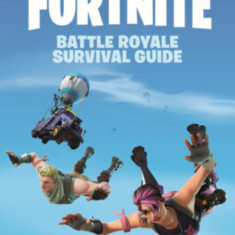 Official Fortnite: Battle Royale Survival Guide - Jong-Wha Lee