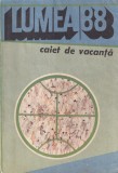 Lumea. Caiet de vacanta 1988