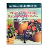 Dictionar Dumont Plante Balcon si Terasa - Ghid Gradinarit, Editura Allfa, Cartonata