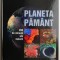 Planeta Pamant. 200 de minuni ale naturii